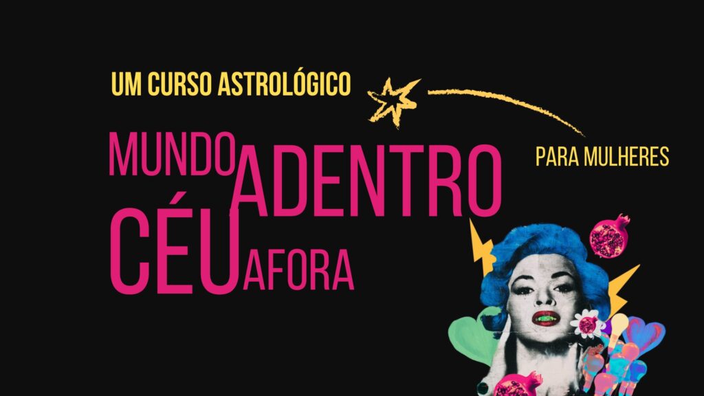 curso de astrologia para mulheres: mundo adentro, céu afora